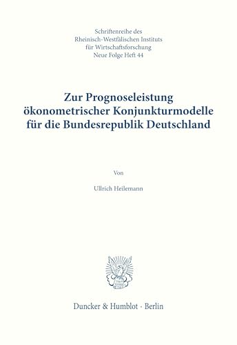 9783428048472: Zur Prognoseleistung Okonometrischer Konjunkturmodelle Fur Die Bundesrepublik Deutschland: 44 (Schriftenreihe Des Rheinisch-Westfalischen Instituts Fur W)