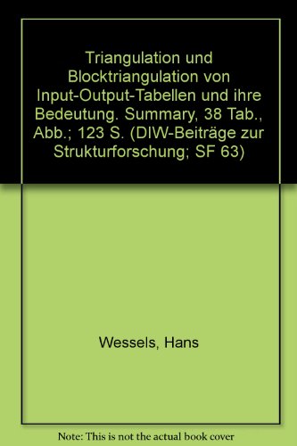 Triangulation Und Blocktriangulation Von Input-Output-Tabellen Und Ihre Bedeutung (German Edition) (9783428048724) by Wessels, Hans
