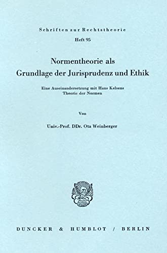 9783428048847: Normentheorie ALS Grundlage Der Jurisprudenz Und Ethik: Eine Auseinandersetzung Mit Hans Kelsens Theorie Der Normen