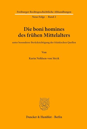 Die boni homines des frühen Mittelalters unter besonderer Berücksichtigung der fränkischen Quellen.