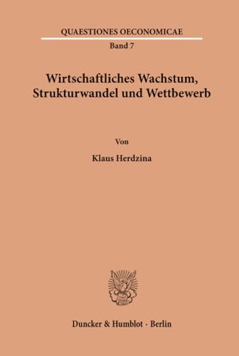 Wirtschaftliches Wachstum, Strukturwandel und Wettbewerb.