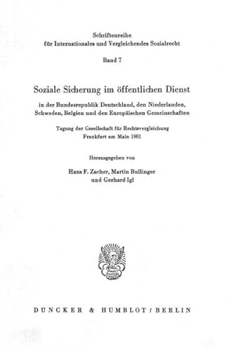 Beispielbild fr Schriftenreihe fr internationales und vergleichendes Sozialrecht ; Bd. 7 Soziale Sicherung im ffentlichen Dienst : in d. Bundesrepublik Deutschland, d. Niederlanden, Schweden, Belgien u.d. Europ. Gemeinschaften ; Tagung d. Ges. fr Rechtsvergleichung, Frankfurt am Main 1981 ; gemeinsame Verhandlungen d. Fachgruppe fr Vergleichendes ffentl. Recht u.d. Fachgruppe fr Arbeits- u. Sozialrecht zum Verkauf von Gebrauchtbcherlogistik  H.J. Lauterbach