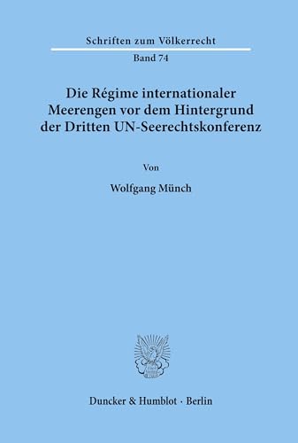 Die Regime Internationaler Meerengen VOR Dem Hintergrund Der Dritten Un-Seerechtskonferenz (Schriften Zum VÃ¨olkerrecht) (German Edition) (9783428051496) by Munch, Wolfgang