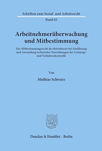 Arbeitnehmerüberwachung und Mitbestimmung: Das Mitbestimmungsrecht des Betriebsrats bei Einführun...