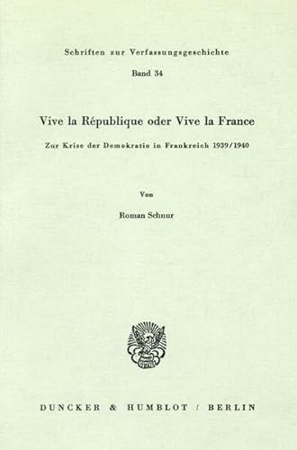 9783428052851: Vive La Republique Oder Vive La France: Zur Krise Der Demokratie in Frankreich 1939/194