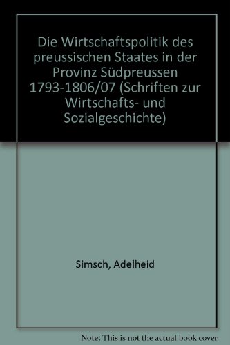 Beispielbild fr Die Wirtschaftspolitik des preuischen Staates in der Provinz Sdpreuen 1793-1806/07. zum Verkauf von Antiquariat Dorner