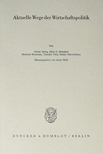 Stock image for Aktuelle Wege der Wirtschaftspolitik. von . Hrsg. von Artur Woll, Schriften des Vereins fr Socialpolitik, Gesellschaft fr Wirtschafts- und Sozialwissenschaften , N.F., Bd. 130 for sale by NEPO UG
