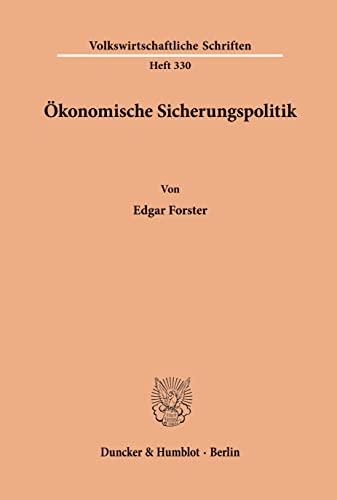 9783428053667: konomische Sicherungspolitik.: konomische Sicherungspolitik.: 330 (Volkswirtschaftliche Schriften)