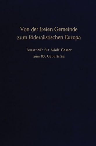 Imagen de archivo de zum 80. Geburtstag. Von der freien Gemeinde zum fderalistischen Europa. Hrsg. v. Fried Esterbauer, Helmut Kalkbrenner, Markus Mattmller u. Lutz Roemheld. a la venta por Antiquariat + Verlag Klaus Breinlich