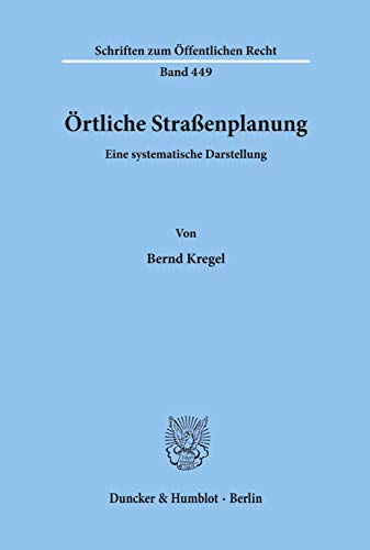 Beispielbild fr rtliche Straenplanung: Eine systematische Darstellung. Dissertation. Schriften zum ffentlichen Recht Bd. 449. zum Verkauf von Wissenschaftliches Antiquariat Kln Dr. Sebastian Peters UG