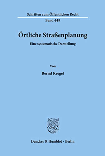 9783428054343: rtliche Straenplanung.: Eine systematische Darstellung.: 449 (Schriften Zum Offentlichen Recht, 449)