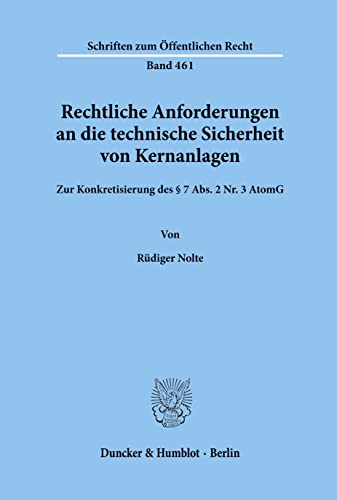 Beispielbild fr Rechtliche Anforderungen an die technische Sicherheit von Kernanlagen. zur Konkretisierung d.  7 Abs. 2 Nr. 3 AtomG. zum Verkauf von Roland Antiquariat UG haftungsbeschrnkt