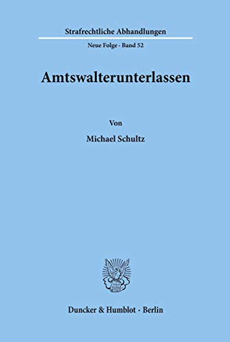 9783428055975: Amtswalterunterlassen.: 52 (Strafrechtliche Abhandlungen, 52)