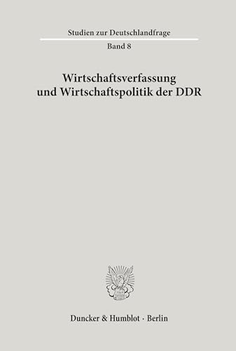 9783428056415: Wirtschaftsverfassung Und Wirtschaftspolitik Der Ddr (Studien Zur Deutschlandfrage, 8)