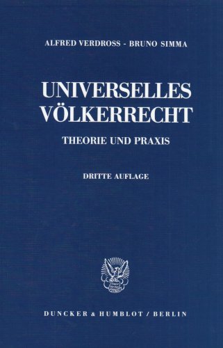 Universelles Völkerrecht.: Theorie und Praxis. - Verdross, Alfred und Bruno Simma