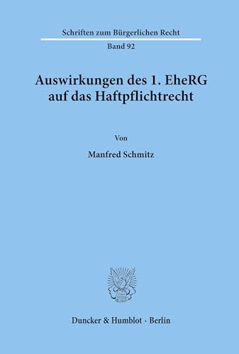 Beispielbild fr Auswirkungen des 1. EheRG auf das Haftpflichtrecht. Dissertation. Schriften zum Brgerlichen Recht 92. zum Verkauf von Wissenschaftliches Antiquariat Kln Dr. Sebastian Peters UG