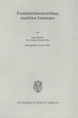 Produktivitatsentwicklung Staatlicher Leistungen (Schriften Des Vereins Fur Socialpolitik, 145) (German Edition) (9783428057603) by Hauser, Karl