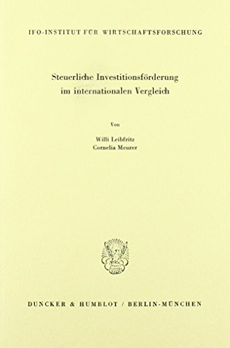 Steuerliche InvestitionsfoÌˆrderung im internationalen Vergleich (Schriftenreihe des Ifo-Instituts fuÌˆr Wirtschaftsforschung) (German Edition) (9783428057764) by Leibfritz, Willi