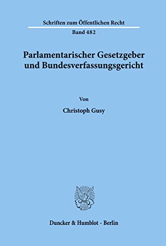 Beispielbild fr Parlamentarischer Gesetzgeber und Bundesverfassungsgericht zum Verkauf von Antiquariat  Werner Haschtmann