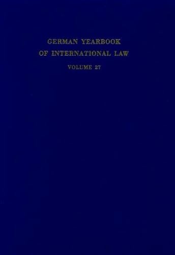 Stock image for German Yearbook of International Law. Vol. 27 (1984). for sale by SKULIMA Wiss. Versandbuchhandlung