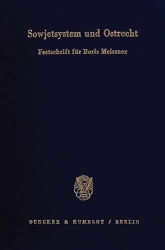 Imagen de archivo de Sowjetsystem und Ostrecht: Festschrift Fur Boris Meissner Zum 70. Geburtstag a la venta por Peter Rhodes