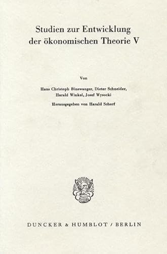 Studien zur Entwicklung der ökonomischen Theorie V. Schriften des Vereins für Socialpolitik. NF. Band 115/V. - Binswanger, Hans Christoph