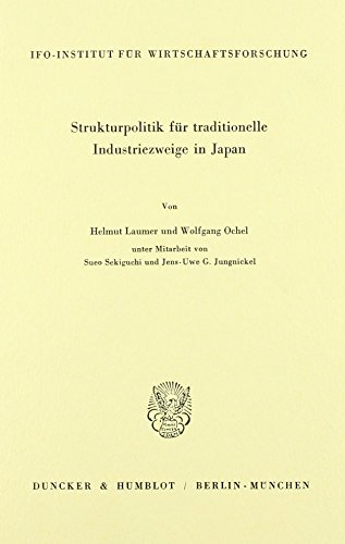 Imagen de archivo de Strukturpolitik fr traditionelle Industriezweige in Japan. ; Schriftenreihe des Ifo-Instituts fr Wirtschaftsforschung ; Nr. 118 a la venta por Antiquariat Knacke