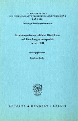 Imagen de archivo de Erziehungswissenschaftliche Disziplinen und Forschungsschwerpunkte in der DDR. a la venta por SKULIMA Wiss. Versandbuchhandlung