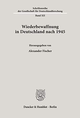 Beispielbild fr Wiederbewaffnung in Deutschland nach 1945 zum Verkauf von Bernhard Kiewel Rare Books