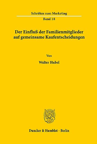 Der Einfluß der Familienmitglieder auf gemeinsame Kaufentscheidungen.