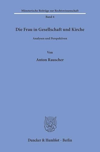 Soziale Orientierung Band 4 : Die Frau in Gesellschaft und Kirche . Analysen und Perspektiven .