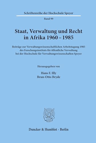 9783428062607: Staat, Verwaltung Und Recht in Afrika 1960-1985: Beitrage Zur Verwaltungswissenschaftlichen Arbeitstagung 1985 Des Forschungsinstituts Fur Offentliche ... Fur Verwaltungswissenschaften Speyer