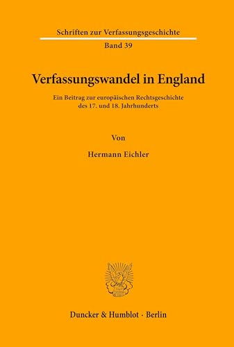 Beispielbild fr Verfassungswandel in England : ein Beitrag zur europischen Rechtsgeschichte des 17. und 18. Jahrhunderts. zum Verkauf von Kloof Booksellers & Scientia Verlag