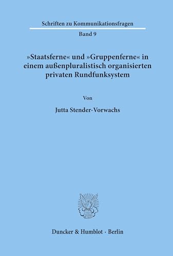 Stock image for Staatsferne und "Gruppenferne" in einem auenpluralistisch organisierten privaten Rundfunksystem. for sale by SKULIMA Wiss. Versandbuchhandlung