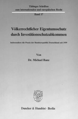 Beispielbild fr Vlkerrechtlicher Eigentumsschutz durch Investitionsschutzabkommen. zum Verkauf von SKULIMA Wiss. Versandbuchhandlung