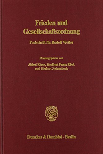 Frieden und Gesellschaftsordnung. : Festschrift für Rudolf Weiler zum 60. Geburtstag. - Alfred Klose