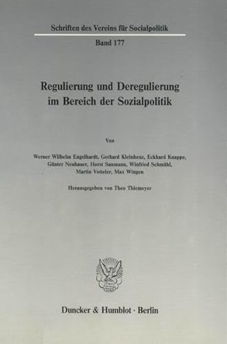 Regulierung und Deregulierung im Bereich der Sozialpolitik. Verein für Socialpolitik: Schriften des Vereins für Socialpolitik ; N.F., Bd. 177 - Engelhardt, Werner Wilhelm und Theo Thiemeyer