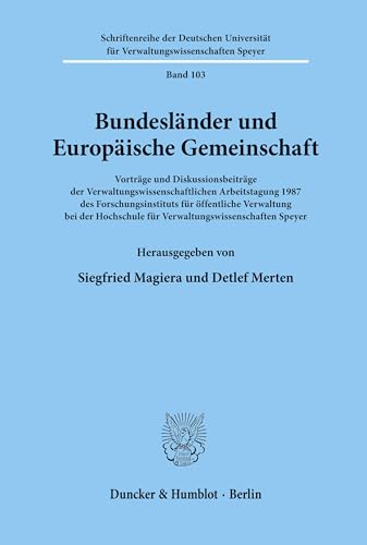 Stock image for Bundeslnder und Europische Gemeinschaft. Vortrge und Diskussionsbeitrge der Verwaltungswissenschaftlichen Arbeitstagung 1987 des Forschungsinstuts fr ffentliche Verwaltung bei der Hochschule fr Verwaltungswissenschaften Speyer. (Schriftenreihe der Hochschule Speyer, Bd. 103). for sale by Antiquariat Dr. Josef Anker