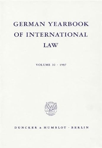 Stock image for German Yearbook of International Law / Jahrbuch fr Internationales Recht. Vol. 30 (1987) for sale by CSG Onlinebuch GMBH
