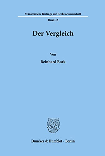 Der Vergleich (MÃ¨unsterische BeitrÃ¨age Zur Rechtswissenschaft) (German Edition) (9783428065271) by Bork, Reinhard