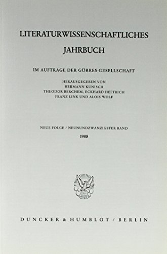 Literaturwissenschaftliches Jahrbuch. 29. Band (1989). Im Auftrage der Görres-Gesellschaft hrsg. von Hermann Kunisch / Theodor Berchem / Eckhard ... Neue Folge; LJB 29): 29. Band (1988).