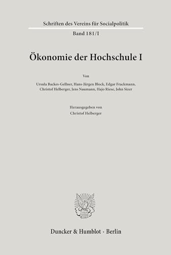 Zum Verhältnis von Forschung und Lehre in sozialwiss. Fachbereichen - in: Ökonomie der Hochschule 1. Schriften des Vereins für Socialpolitik; Band 181/1. - Backes-Gellner, Ursula, Hans-Jürgen Block Edgar Frackmann u. a.