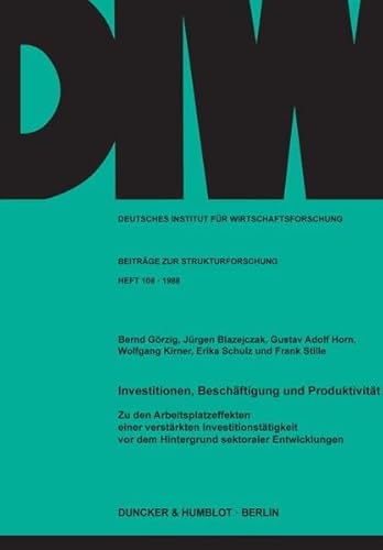 Beispielbild fr Investitionen, Beschftigung und Produktivitt.: Zu den Arbeitsplatzeffekten einer verstrkten Investitionsttigkeit vor dem Hintergrund sektoraler Entwicklungen. zum Verkauf von getbooks GmbH