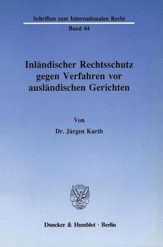 Beispielbild fr Inlndischer Rechtsschutz gegen Verfahren vor auslndischen Gerichten. zum Verkauf von SKULIMA Wiss. Versandbuchhandlung