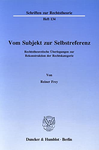 9783428066360: Vom Subjekt Zur Selbstreferenz: Rechtstheoretische Uberlegungen Zur Rekonstruktion Der Rechtskategorie
