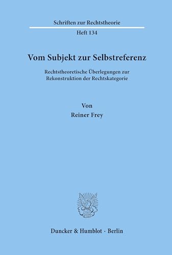 9783428066360: Vom Subjekt Zur Selbstreferenz: Rechtstheoretische Uberlegungen Zur Rekonstruktion Der Rechtskategorie
