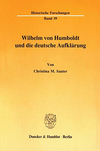 Stock image for Wilhelm von Humboldt und die deutsche Aufklrung. Dissertation. for sale by Wissenschaftliches Antiquariat Kln Dr. Sebastian Peters UG