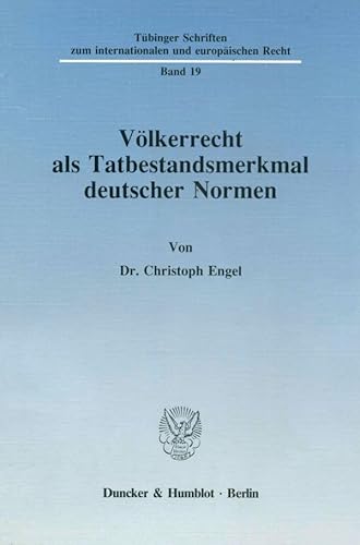 Beispielbild fr Vlkerrecht als Tatbestandsmerkmal deutscher Normen. zum Verkauf von Antiquariat + Verlag Klaus Breinlich