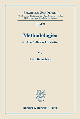Methodologien: Struktur, Aufbau Und Evaluation (Erfahrung Und Denken,) (German Edition) (9783428066926) by Danneberg, Lutz