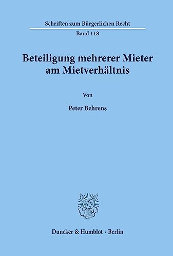 9783428066964: Beteiligung Mehrerer Mieter Am Mietverhaltnis (Schriften Zum Burgerlichen Recht) (German Edition)